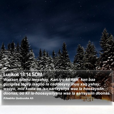 Luukos 18:14 SOM Bible Verse Image