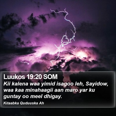 Luukos 19:20 SOM Bible Verse Image