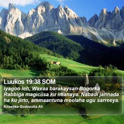 Luukos 19:38 SOM Bible Verse Image