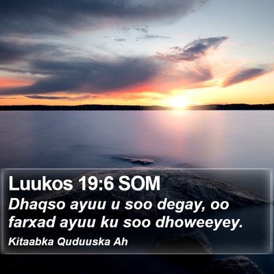 Luukos 19:6 SOM Bible Verse Image