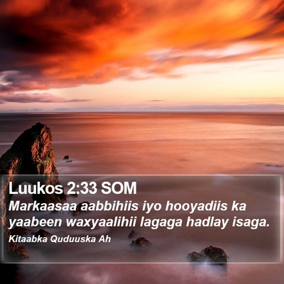 Luukos 2:33 SOM Bible Verse Image
