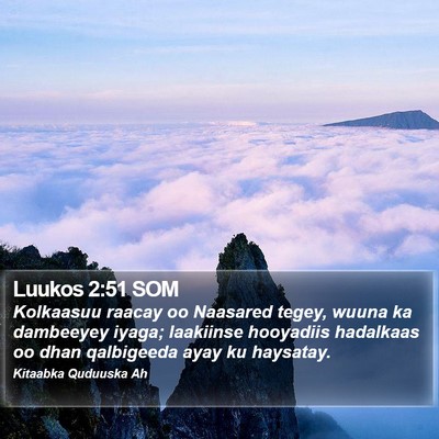 Luukos 2:51 SOM Bible Verse Image