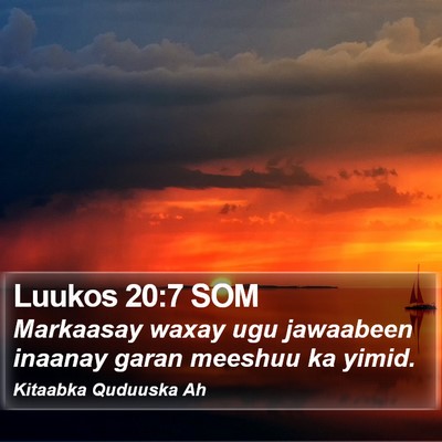 Luukos 20:7 SOM Bible Verse Image