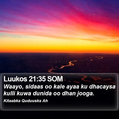 Luukos 21:35 SOM Bible Verse Image