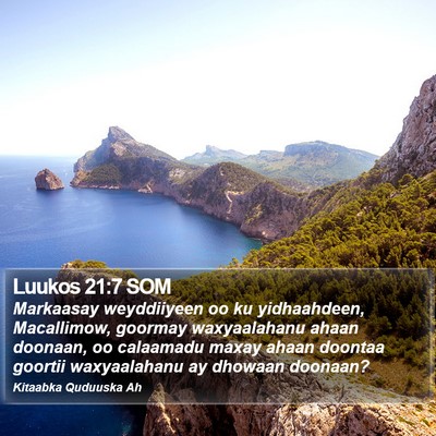 Luukos 21:7 SOM Bible Verse Image
