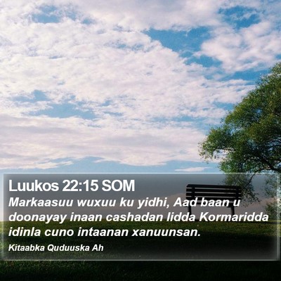 Luukos 22:15 SOM Bible Verse Image