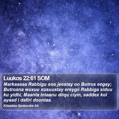 Luukos 22:61 SOM Bible Verse Image
