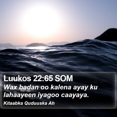 Luukos 22:65 SOM Bible Verse Image
