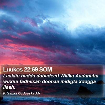 Luukos 22:69 SOM Bible Verse Image
