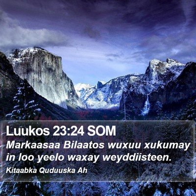 Luukos 23:24 SOM Bible Verse Image