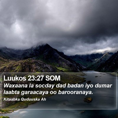 Luukos 23:27 SOM Bible Verse Image