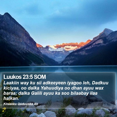Luukos 23:5 SOM Bible Verse Image
