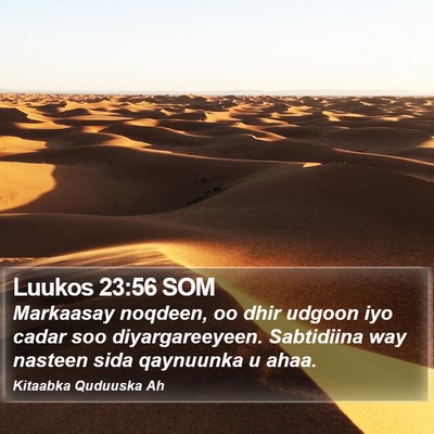 Luukos 23:56 SOM Bible Verse Image
