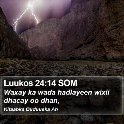 Luukos 24:14 SOM Bible Verse Image