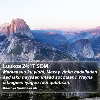 Luukos 24:17 SOM Bible Verse Image