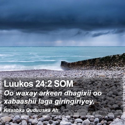 Luukos 24:2 SOM Bible Verse Image