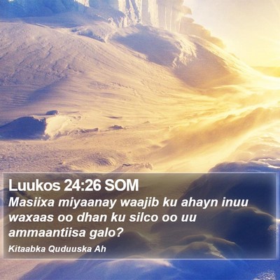 Luukos 24:26 SOM Bible Verse Image