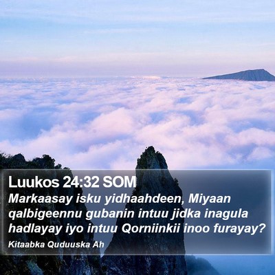 Luukos 24:32 SOM Bible Verse Image