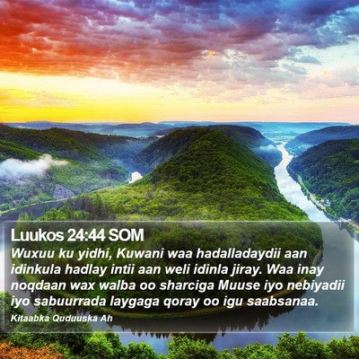 Luukos 24:44 SOM Bible Verse Image