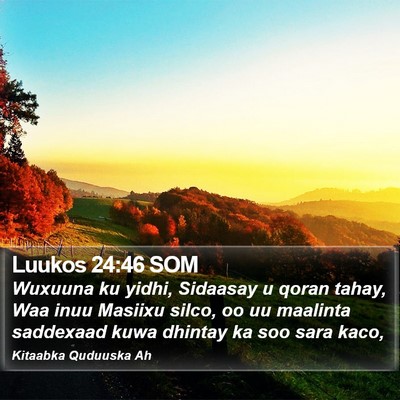 Luukos 24:46 SOM Bible Verse Image
