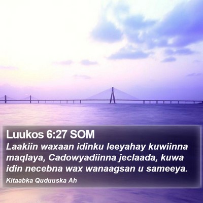 Luukos 6:27 SOM Bible Verse Image