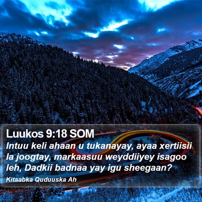 Luukos 9:18 SOM Bible Verse Image
