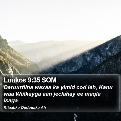 Luukos 9:35 SOM Bible Verse Image