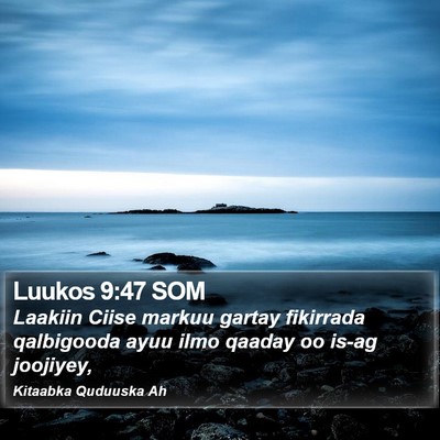 Luukos 9:47 SOM Bible Verse Image