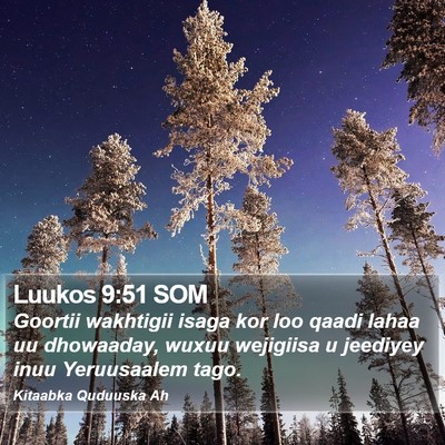 Luukos 9:51 SOM Bible Verse Image