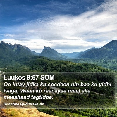 Luukos 9:57 SOM Bible Verse Image