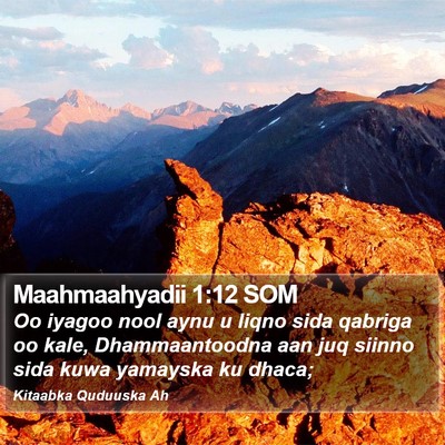 Maahmaahyadii 1:12 SOM Bible Verse Image