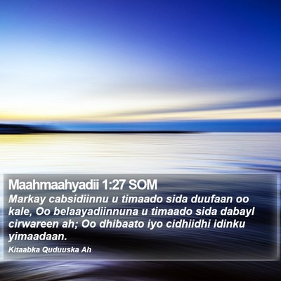 Maahmaahyadii 1:27 SOM Bible Verse Image