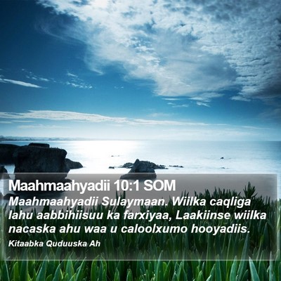 Maahmaahyadii 10:1 SOM Bible Verse Image