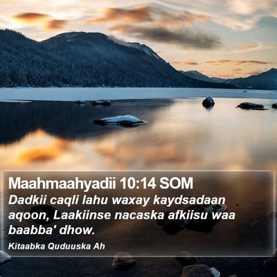 Maahmaahyadii 10:14 SOM Bible Verse Image