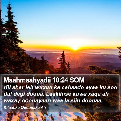 Maahmaahyadii 10:24 SOM Bible Verse Image