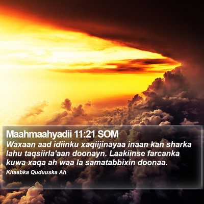 Maahmaahyadii 11:21 SOM Bible Verse Image