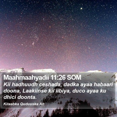 Maahmaahyadii 11:26 SOM Bible Verse Image