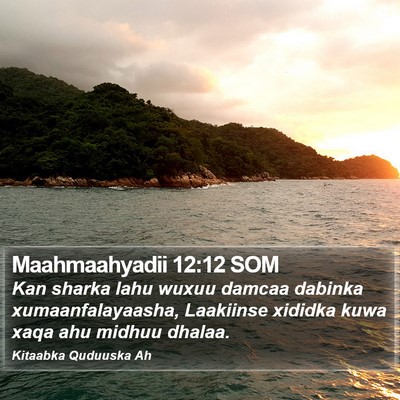 Maahmaahyadii 12:12 SOM Bible Verse Image