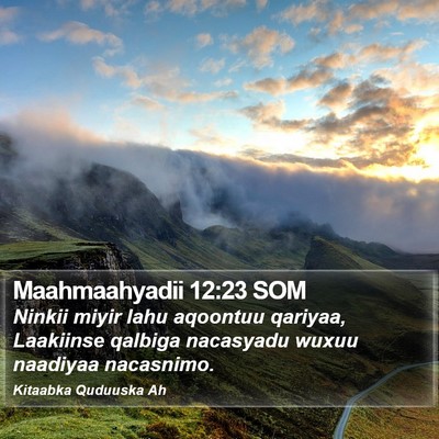 Maahmaahyadii 12:23 SOM Bible Verse Image