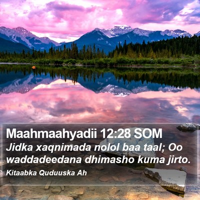 Maahmaahyadii 12:28 SOM Bible Verse Image