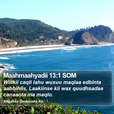 Maahmaahyadii 13:1 SOM Bible Verse Image