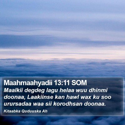 Maahmaahyadii 13:11 SOM Bible Verse Image