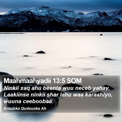 Maahmaahyadii 13:5 SOM Bible Verse Image