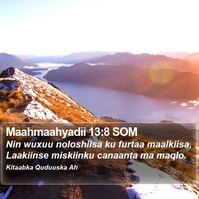 Maahmaahyadii 13:8 SOM Bible Verse Image