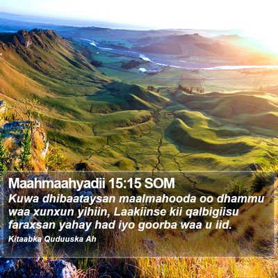 Maahmaahyadii 15:15 SOM Bible Verse Image