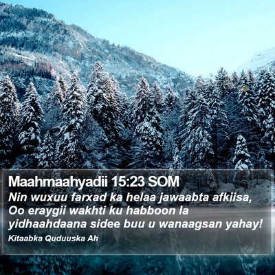 Maahmaahyadii 15:23 SOM Bible Verse Image