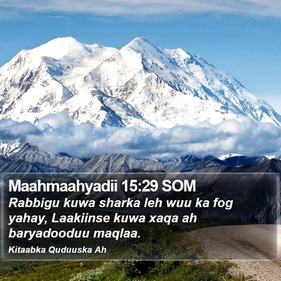 Maahmaahyadii 15:29 SOM Bible Verse Image