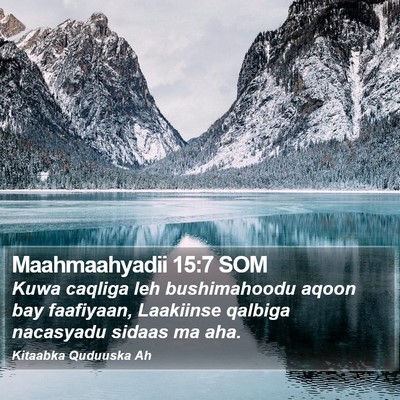 Maahmaahyadii 15:7 SOM Bible Verse Image
