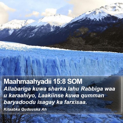 Maahmaahyadii 15:8 SOM Bible Verse Image