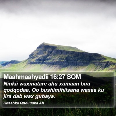 Maahmaahyadii 16:27 SOM Bible Verse Image